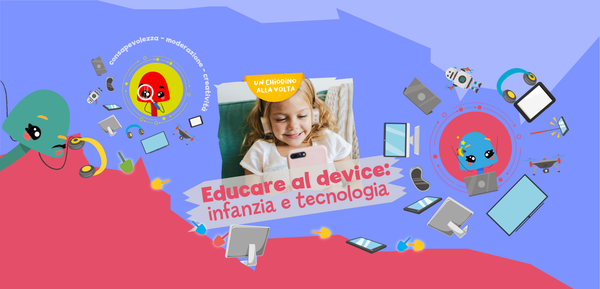 Educare al device: infanzia e tecnologia
